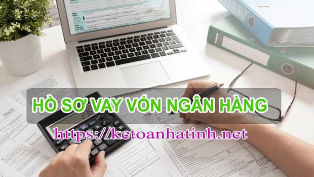 Dịch vụ làm hồ sơ báo cáo vay vốn ngân hàng tại Hà Tĩnh